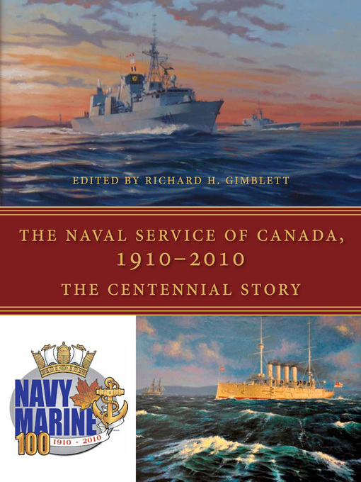 Title details for The Naval Service of Canada, 1910-2010 by Richard H. Gimblett - Available